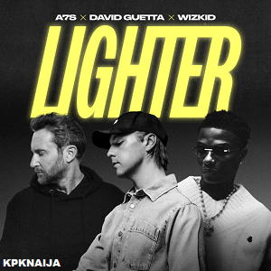A7S - Lighter (ft. David Guetta & Wizkid) Mp3 Download