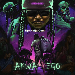 Download Aguero Banks - Akwa Ego Mp3