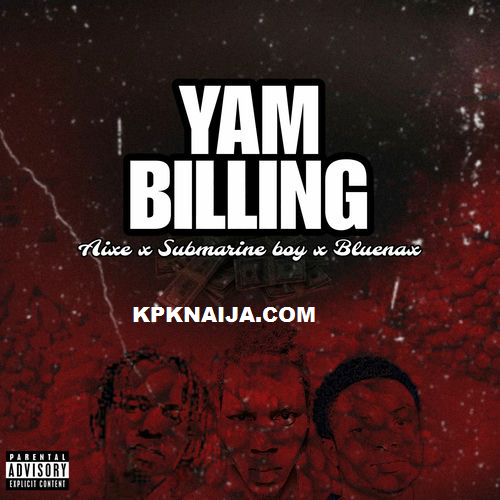 Aixe - Yam Billing ft. submarine boy & Bluenax