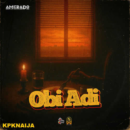 Amerado - Obi Adi (Mp3 Download) - Kpknaija