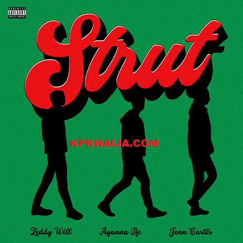 Ayanna Ife - Strut ft. Zeddy Will (Mp3 Download)