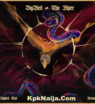 BIGBIRD KUTI - Bad Man Lighter (3.0) ft Vector & Vic Mensa (Mp3 Download)