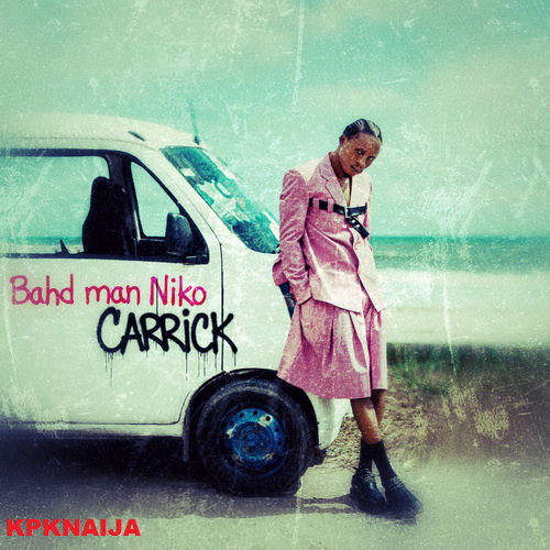 Bahd Man Niko - Carrick