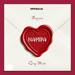 Bayanni - Namipa (ft. Qing Madi)