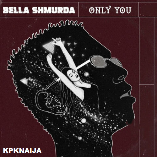Bella Shmurda - Only You