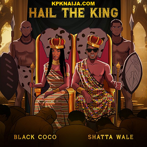Black Coco - Hail The King ft Shatta Wale mp3 download
