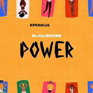 Blaq Jerzee - Power | MP3 Music Download