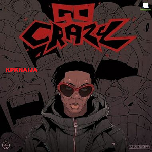 Blaqbonez - Go Crazy (Mp3 Download)