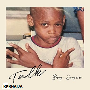Boy Spyce - Talk mp3 download