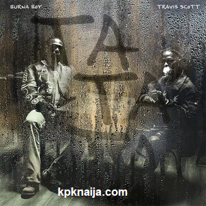 Tatata - Burna Boy ft. Travis Scott mp3 song download - kpknaija