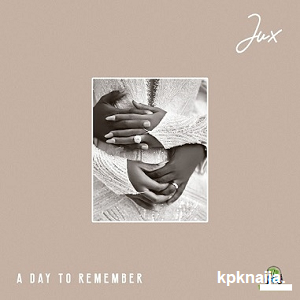 Celebration - song by Jux mp3 download - kpknaija