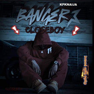 Closeboy - BANGER mp3 download