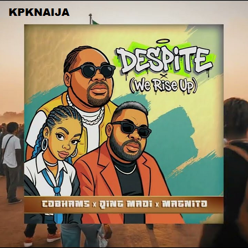 Cobhams - Despite (We Rise Up) Ft. Qing Madi & Magnito