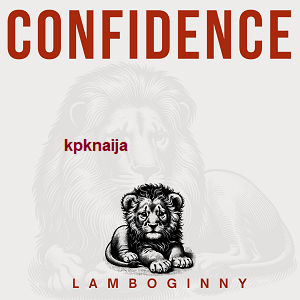 Confidence - Lamboginny | mp3 download - kpknaija