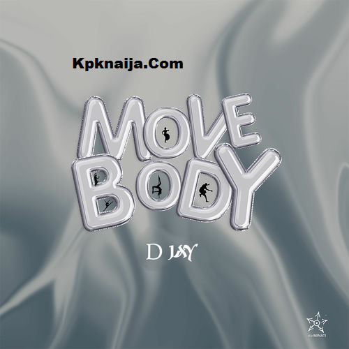 D jay - Move Body (Mp3 Download)