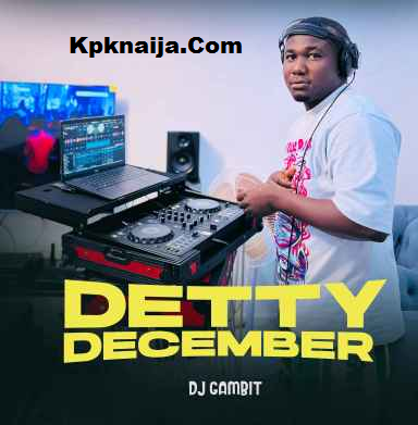 DJ Gambit - Detty December | Mp3 Download