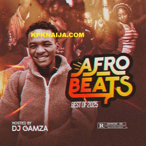 DJ Gamza - Afrobeats Best Of 2025 - MP3 Download