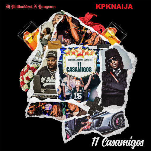 DJ Philbaddest 11 Casamigos ft. Yungsam