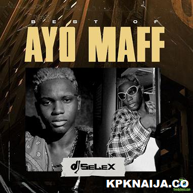 DJ Selex - Best Of Ayo Maff Mixtape - Mp3 Download