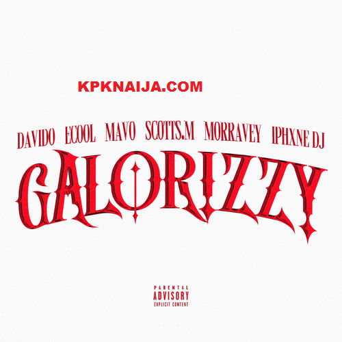Davido - Galorizzy ft. Ecool, Mavo, scotts M., Morravey & Iphxne Dj MP3 Download