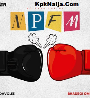 Download Davolee - NPFM ft Bhadboi OML Mp3