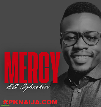 EG Ogbuokiri - Mercy Mp3 Download