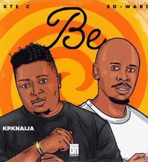 Exte C - BE ft Ed-Ward mp3 Download - kpknaija