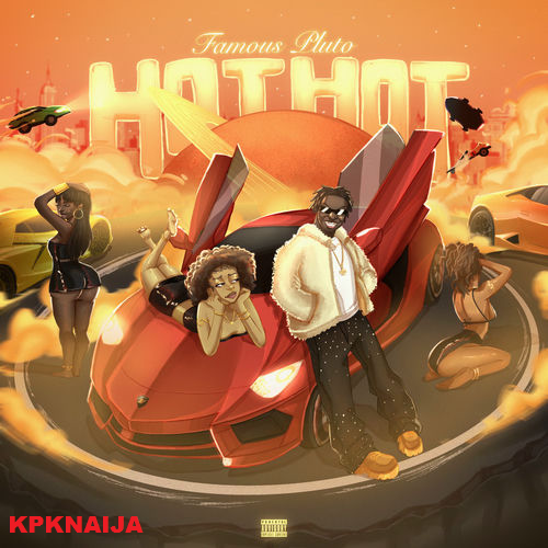 Famous Pluto - Hot Hot (Mp3 Download)