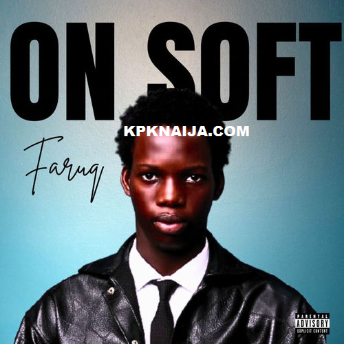 Faruq - On Soft (Mp3 Download)