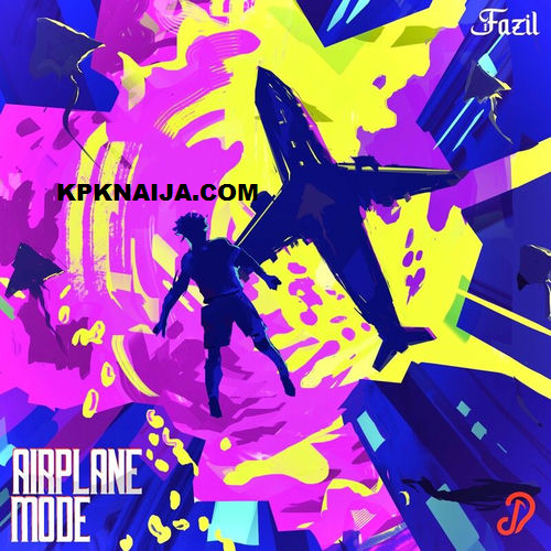Fazil - Airplane Mode MP3 Download