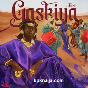 Fazil - Gaskiya MP3 Download - kpknaija