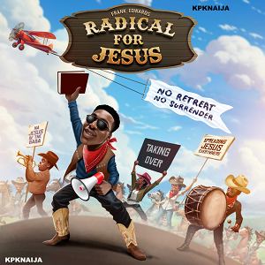 Frank Edwards - Radical For Jesus