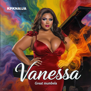 Great Mumbela - Vanessa (Mp3 Download)