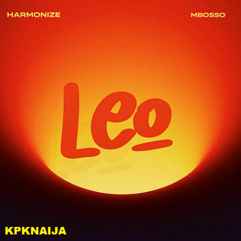 Harmonize - Leo ft. Mbosso