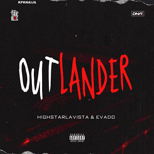 Highstarlavista - Outlander ft Evado mp3 download