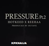 Hotkeed - Pressure Pt. 2 Ft. Reehaa