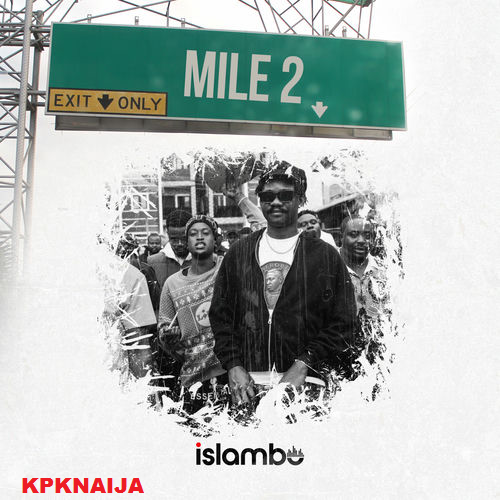 Islambo - Mile 2 (Mp3 Download)