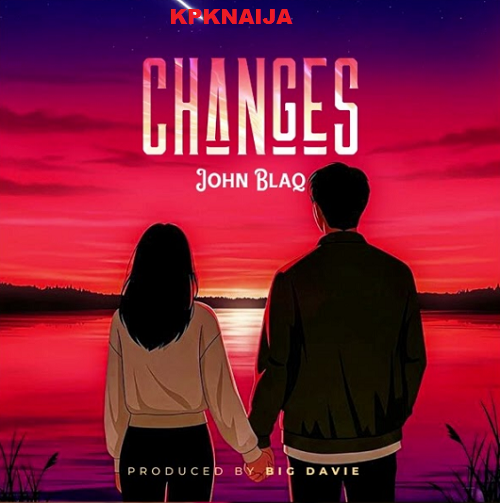 John Blaq - Changes (Mp3 Download)