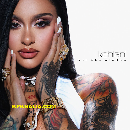 Kehlani - Out The Window (MP3 Download)