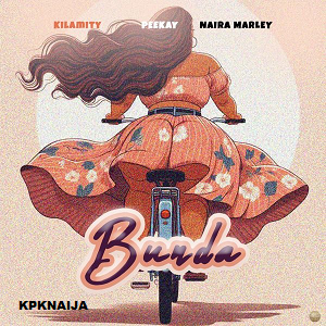Kilamity - Bunda Ft Naira Marley & Peekay | MP3 Music Download