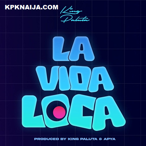 King Paluta - La vida Loca Mp3 Download