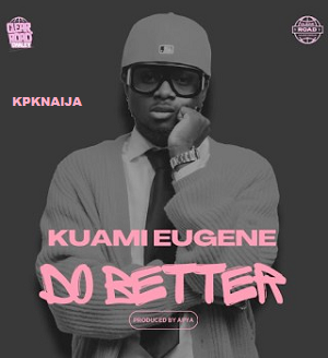 Kuami Eugene - Do Better