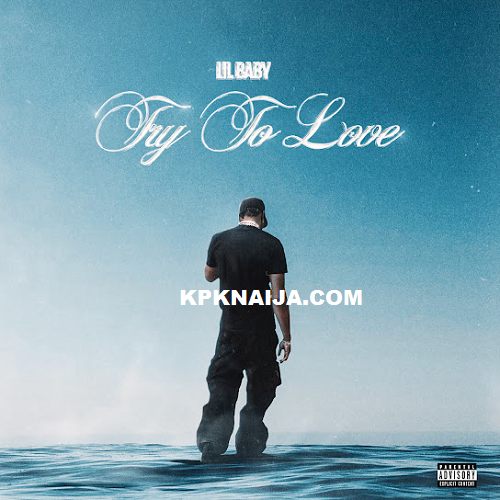 Lil Baby - Try To Love MP3 Download