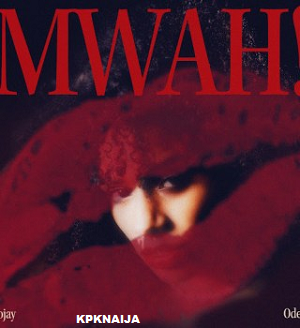 Lojay - Mwah! Feat. Odeal | Mp3 Song Download - kpknaija