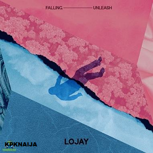 Lojay - Unleash | Mp3 Song Download - kpknaija