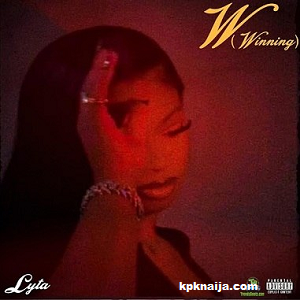 Lyta - W (Winning) MP3 Download - kpknaija
