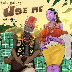 MC Galaxy - Use Me