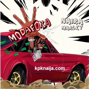 Modafoka - Naira Marley mp3 song download - kpknaija