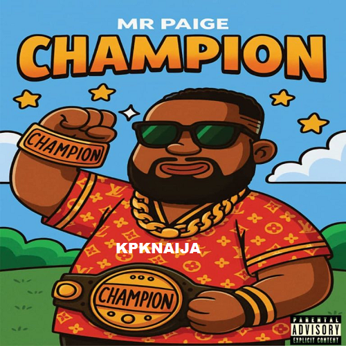 Mr Paige - Champion (Mp3 Download) - kpknaija