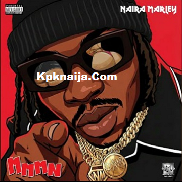 Naira Marley - Mmmn